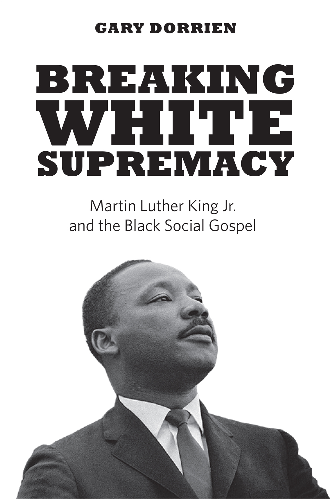 Breaking.White.Supremacy.Gary.Dorrien - Unknown