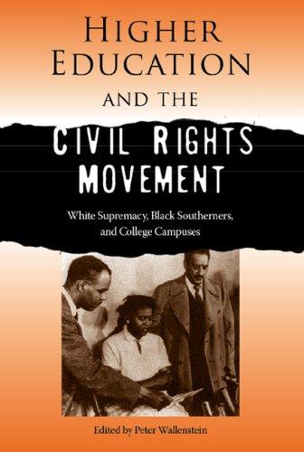 Higher Education and the Civil Rights Movement_ Whtherners, and College Campuses - Peter Wallenstein