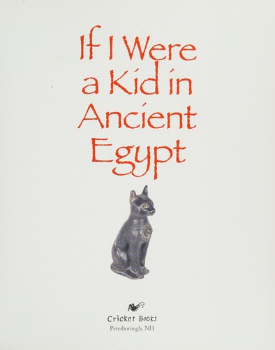 If I Were a Kid in Ancient Egypt_ Children of the Ancient World - Lou Waryncia