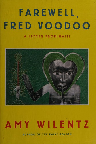 Farewell, Fred Voodoo_ A Letter From Haiti - Amy Wilentz