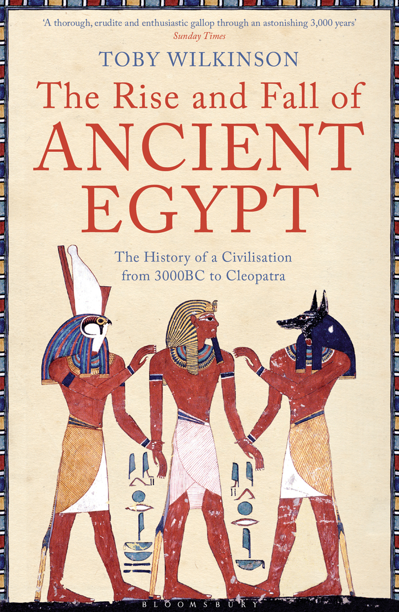 Rise and Fall of Ancient Eg, The - Toby Wilkinson