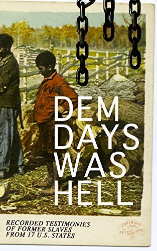 Dem Days Was Hell - Recorded Testimonies of Forr the Liberation - Work Projects Administration